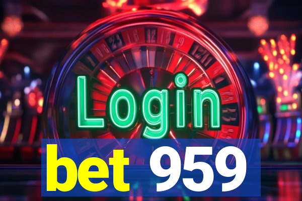 bet 959